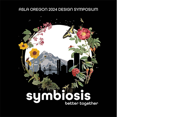 ASLA Oregon Design Symposium -  Symbiosis: Better Together 2024